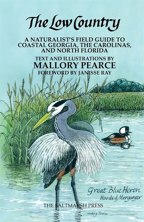 The Low Country: A Naturalists Field Guide to Coastal Georgia, the Carolinas, and North Florida (Paperback)