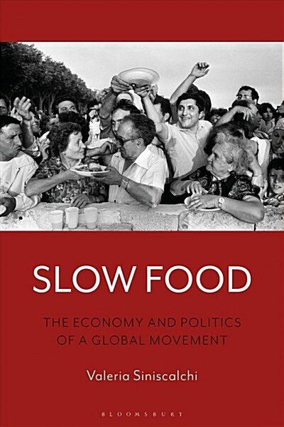 Slow Food : The Economy and Politics of a Global Movement (Hardcover)