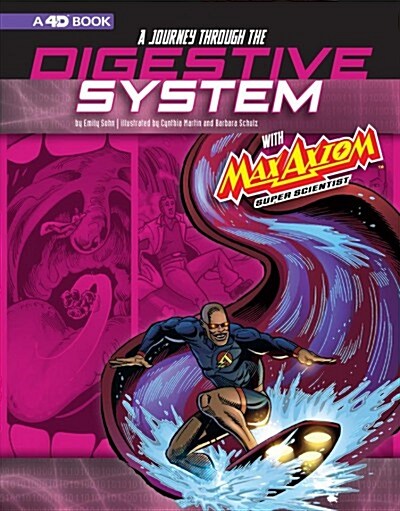 A Journey Through the Digestive System with Max Axiom, Super Scientist: 4D an Augmented Reading Science Experience (Paperback)