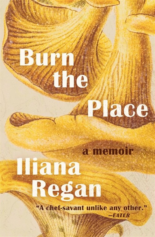 Burn the Place: A Memoir (Hardcover)