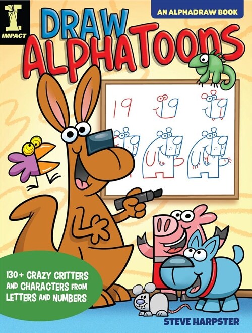 Draw Alphatoons: 130+ Crazy Critters and Characters from Letters and Numbers (Paperback)