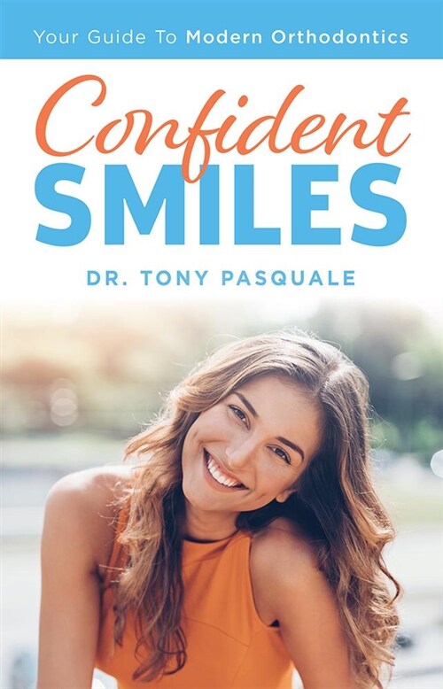 Confident Smiles: Your Guide to Modern Orthodontics (Paperback)