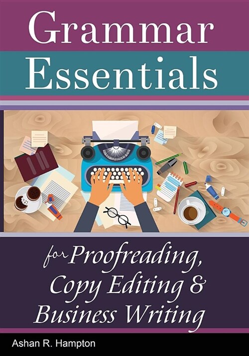 Grammar Essentials for Proofreading, Copyediting & Business Writing (Paperback)