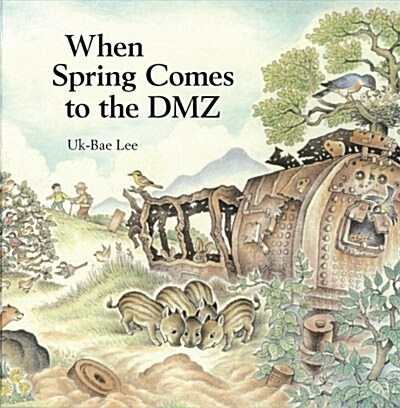 When Spring Comes to the DMZ (Hardcover)