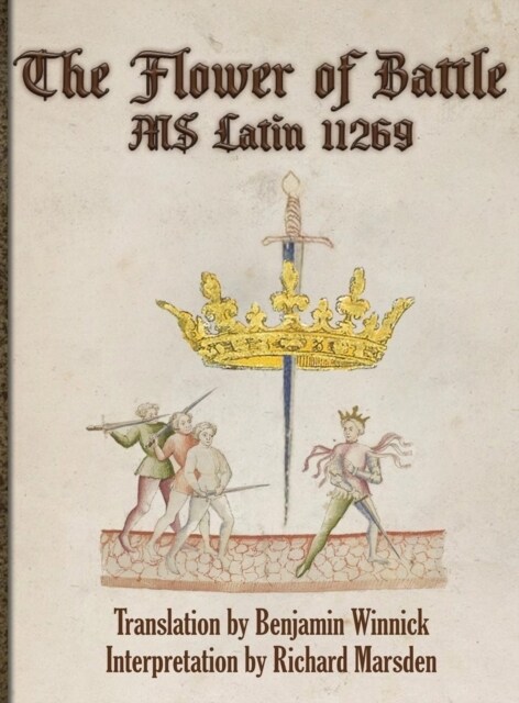 The Flower of Battle: MS Latin 11269 (Hardcover)