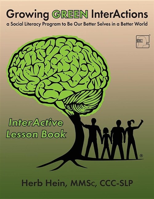 Growing Green Interactions-Interactive Lesson Book: A Social Literacy Program to Be Our Better Selves in a Better World (Paperback)