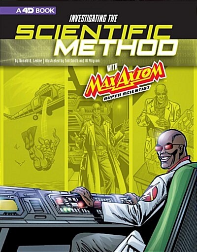 Investigating the Scientific Method with Max Axiom, Super Scientist: 4D an Augmented Reading Science Experience (Paperback)