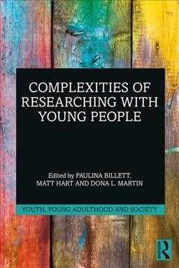Complexities of Researching with Young People (Hardcover)