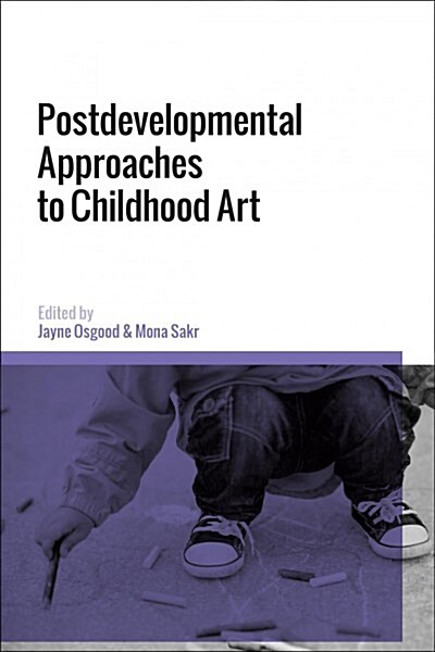 Postdevelopmental Approaches to Childhood Art (Hardcover)