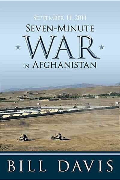 September 11, 2011 Seven-Minute War in Afghanistan (Paperback)