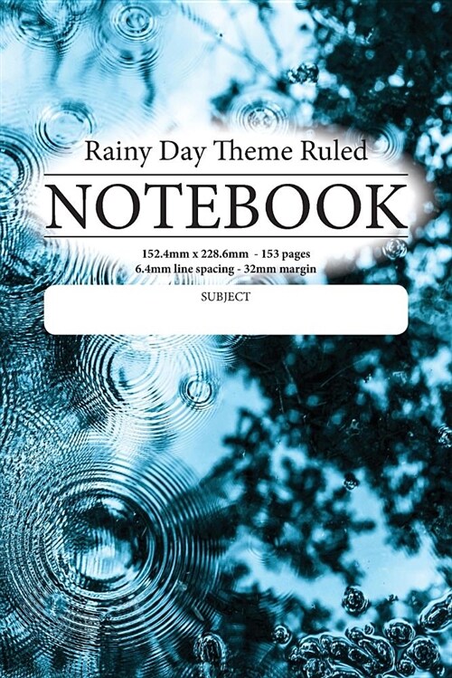 Rainy Day Theme Ruled Notebook: Perfect for Students, Writers Office Workers ...in Fact Anyone That Needs a Handy Notebook to Pen Their Thoughts, Idea (Paperback)