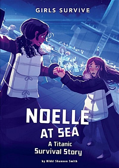 Noelle at Sea: A Titanic Survival Story (Paperback)
