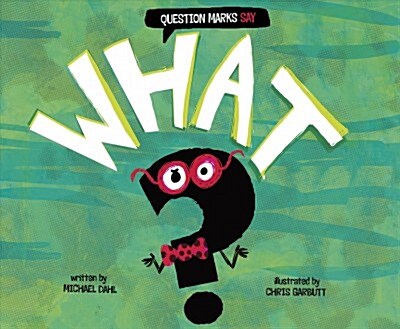 Question Marks Say What? (Paperback)