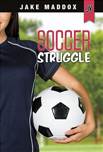 Soccer Struggle (Hardcover)