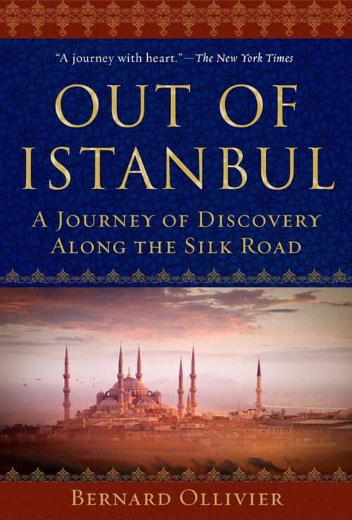 Out of Istanbul: A Journey of Discovery Along the Silk Road (Hardcover)