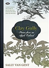 Clay Gully: Stories from an Apple Orchard (Paperback)