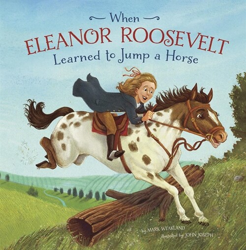 When Eleanor Roosevelt Learned to Jump a Horse (Paperback)