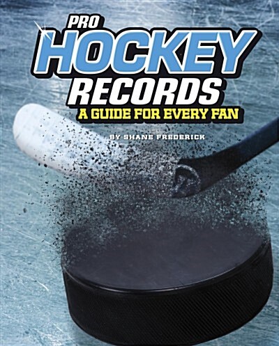 Pro Hockey Records: A Guide for Every Fan (Hardcover)