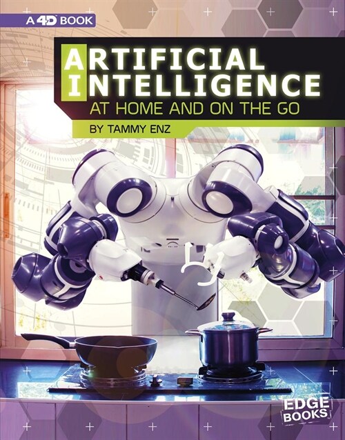 Artificial Intelligence at Home and on the Go: 4D an Augmented Reading Experience (Hardcover)