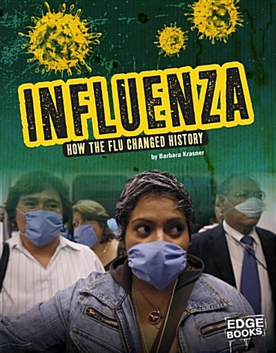 Influenza: How the Flu Changed History (Hardcover)