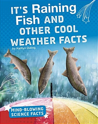 Its Raining Fish and Other Cool Weather Facts (Hardcover)