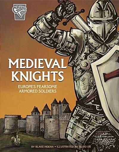 Medieval Knights: Europes Fearsome Armored Soldiers (Paperback)