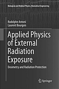 Applied Physics of External Radiation Exposure: Dosimetry and Radiation Protection (Paperback)