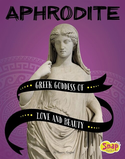 Aphrodite: Greek Goddess of Love and Beauty (Hardcover)