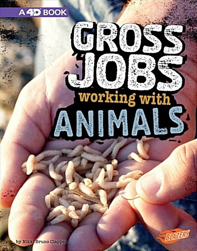 Gross Jobs Working with Animals: 4D an Augmented Reading Experience (Hardcover)