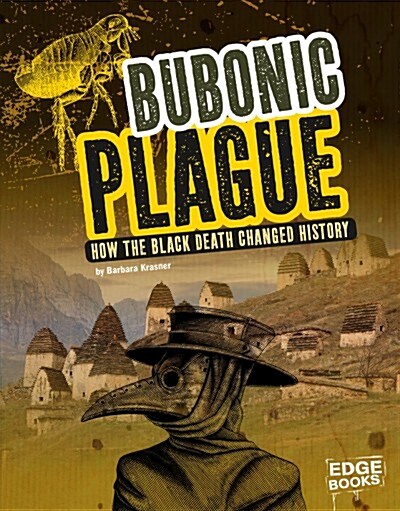 Bubonic Plague: How the Black Death Changed History (Hardcover)