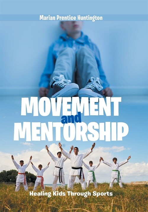 Movement and Mentorship: Healing Kids Through Sports (Hardcover)