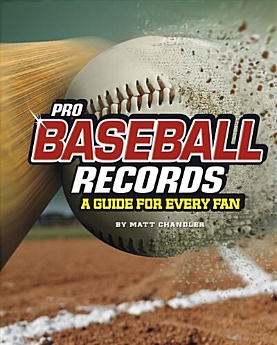 Pro Baseball Records: A Guide for Every Fan (Hardcover)