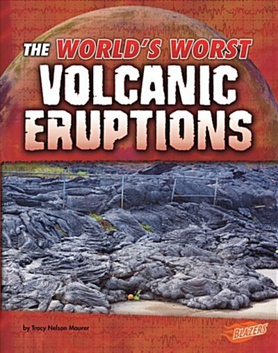 The Worlds Worst Volcanic Eruptions (Hardcover)