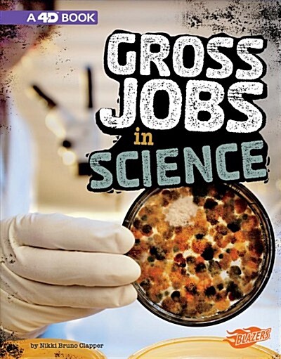 Gross Jobs in Science: 4D an Augmented Reading Experience (Hardcover)