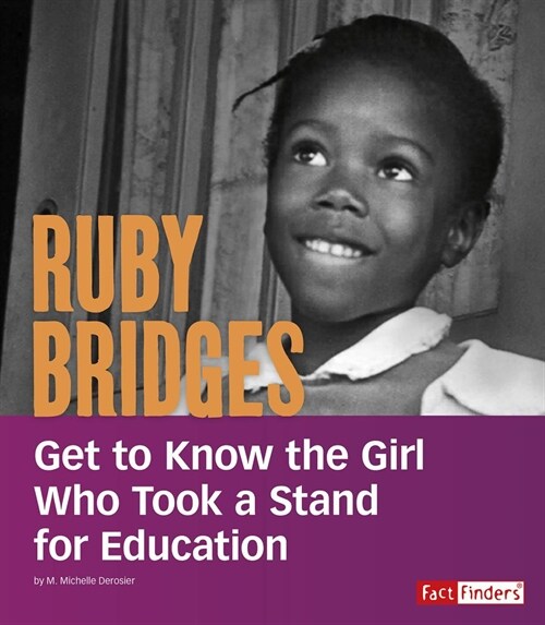 Ruby Bridges: Get to Know the Girl Who Took a Stand for Education (Hardcover)