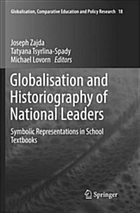 Globalisation and Historiography of National Leaders: Symbolic Representations in School Textbooks (Paperback)