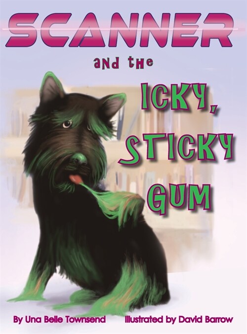 Scanner and the Icky, Sticky Gum (Hardcover)