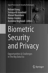 Biometric Security and Privacy: Opportunities & Challenges in the Big Data Era (Paperback)