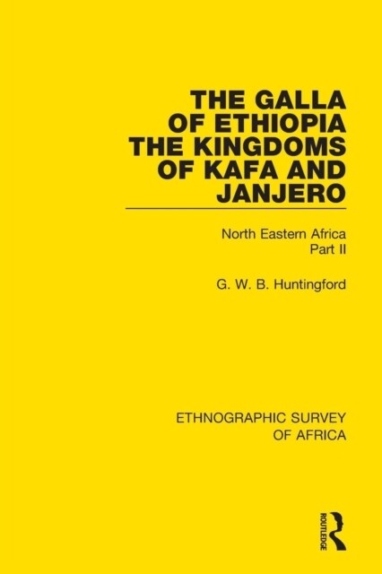 The Galla of Ethiopia; The Kingdoms of Kafa and Janjero : North Eastern Africa Part II (Paperback)