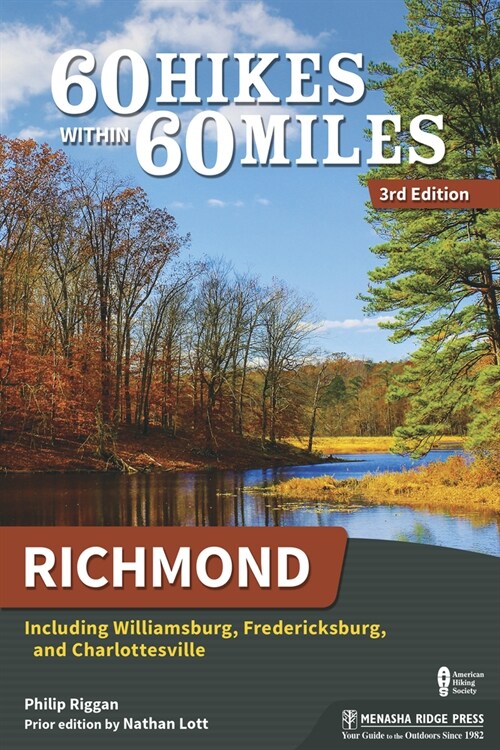 60 Hikes Within 60 Miles: Richmond: Including Williamsburg, Fredericksburg, and Charlottesville (Paperback, 3, Revised)