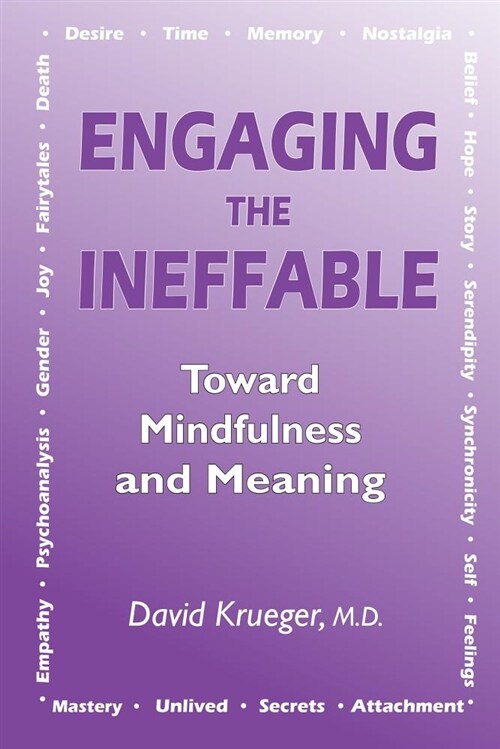 Engaging the Ineffable: Toward Mindfulness and Meaning (Paperback)