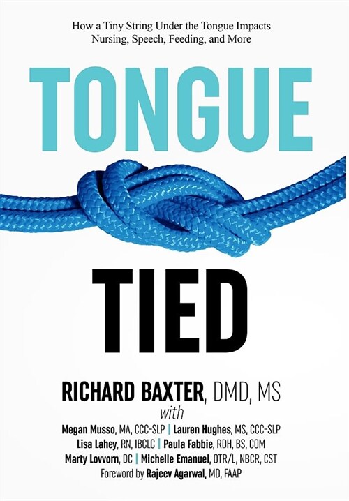 Tongue-Tied: How a Tiny String Under the Tongue Impacts Nursing, Speech, Feeding, and More (Hardcover)