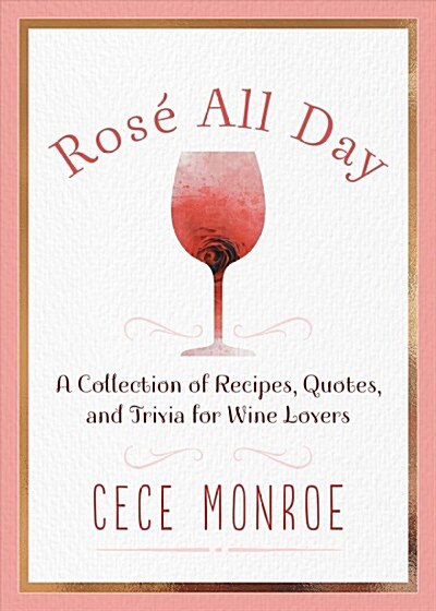 The Ros?Lovers Companion: A Collection of Recipes, Quotes, and Advice for Wine Lovers (Hardcover)