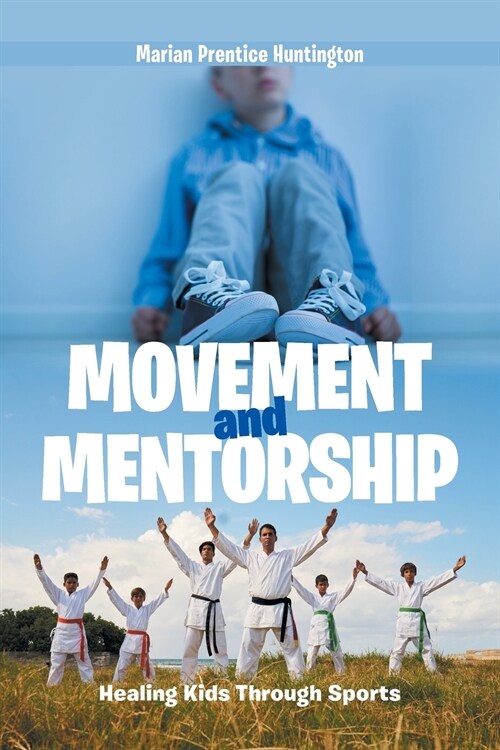 Movement and Mentorship: Healing Kids Through Sports (Paperback)