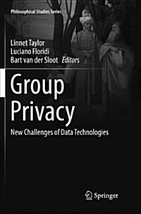 Group Privacy: New Challenges of Data Technologies (Paperback)