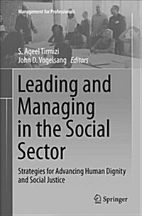 Leading and Managing in the Social Sector: Strategies for Advancing Human Dignity and Social Justice (Paperback)