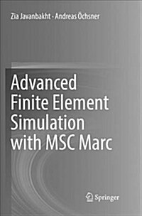 Advanced Finite Element Simulation with Msc Marc: Application of User Subroutines (Paperback)