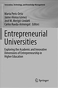 Entrepreneurial Universities: Exploring the Academic and Innovative Dimensions of Entrepreneurship in Higher Education (Paperback)