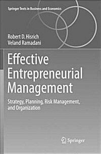 Effective Entrepreneurial Management: Strategy, Planning, Risk Management, and Organization (Paperback)
