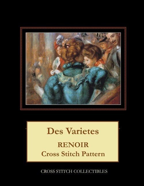 Des Varietes: Renoir Cross Stitch Pattern (Paperback)